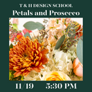 T&H Design School: Petals and Prosecco (11/19, 5:30pm)