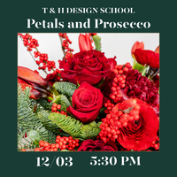 T&H Design School: Petals and Prosecco (12/03, 5:30pm)